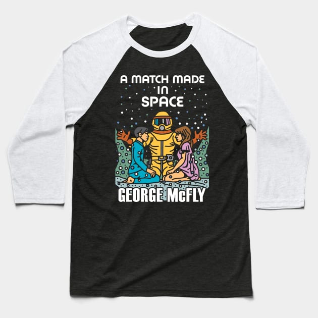 A Match Made In Space Baseball T-Shirt by TrulyMadlyGeekly